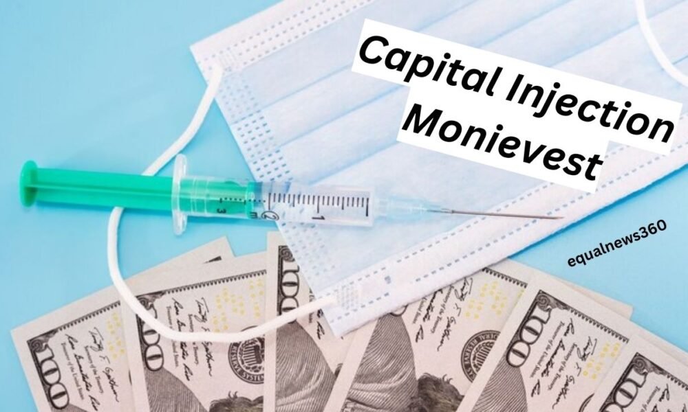 A Closer Look at Capital Injection Monievest and Its Impact on Businesses Capital Injection Monievest